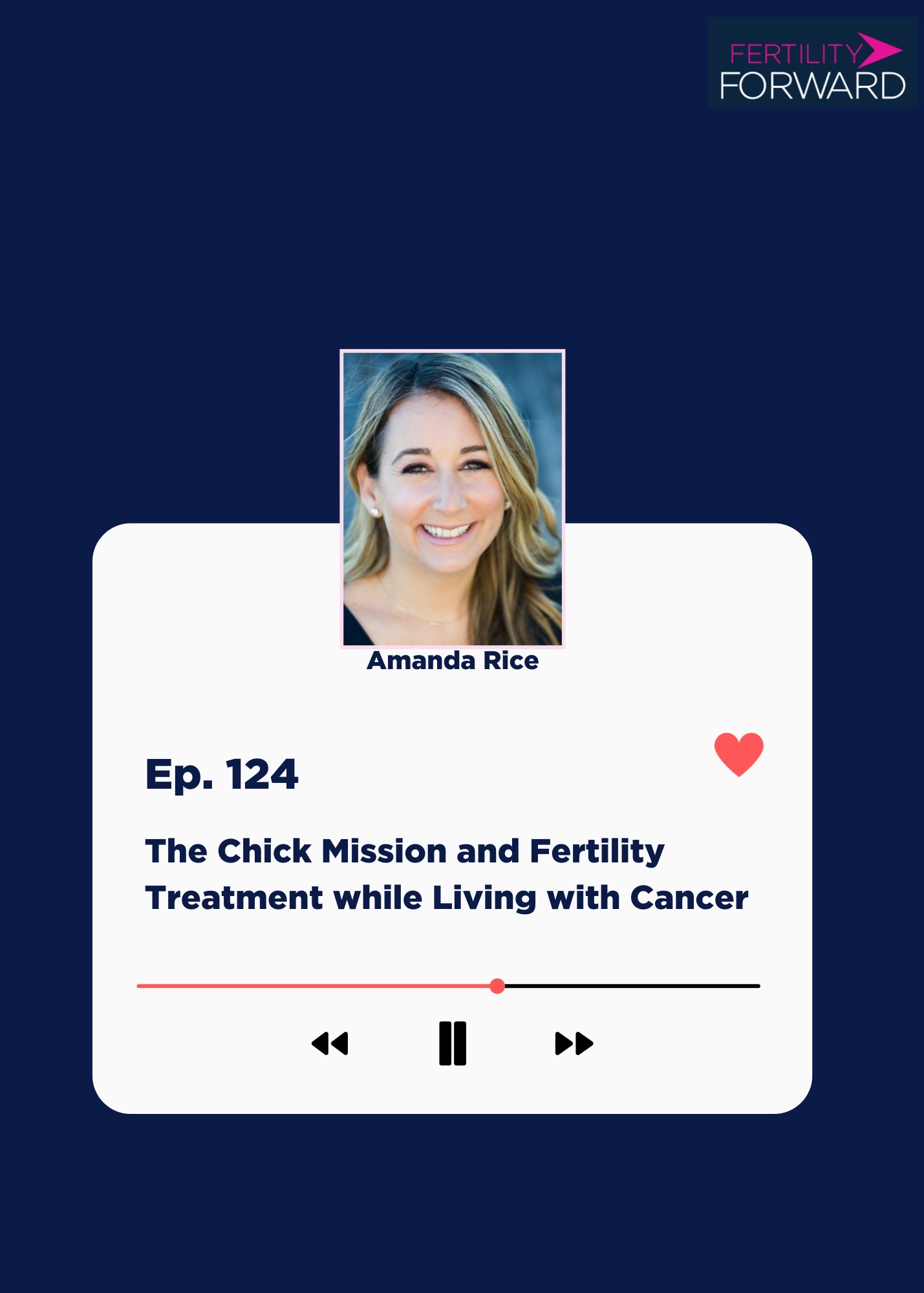 Ep 124: The Chick Mission and Fertility Treatment While Living with Cancer with Amanda Rice
